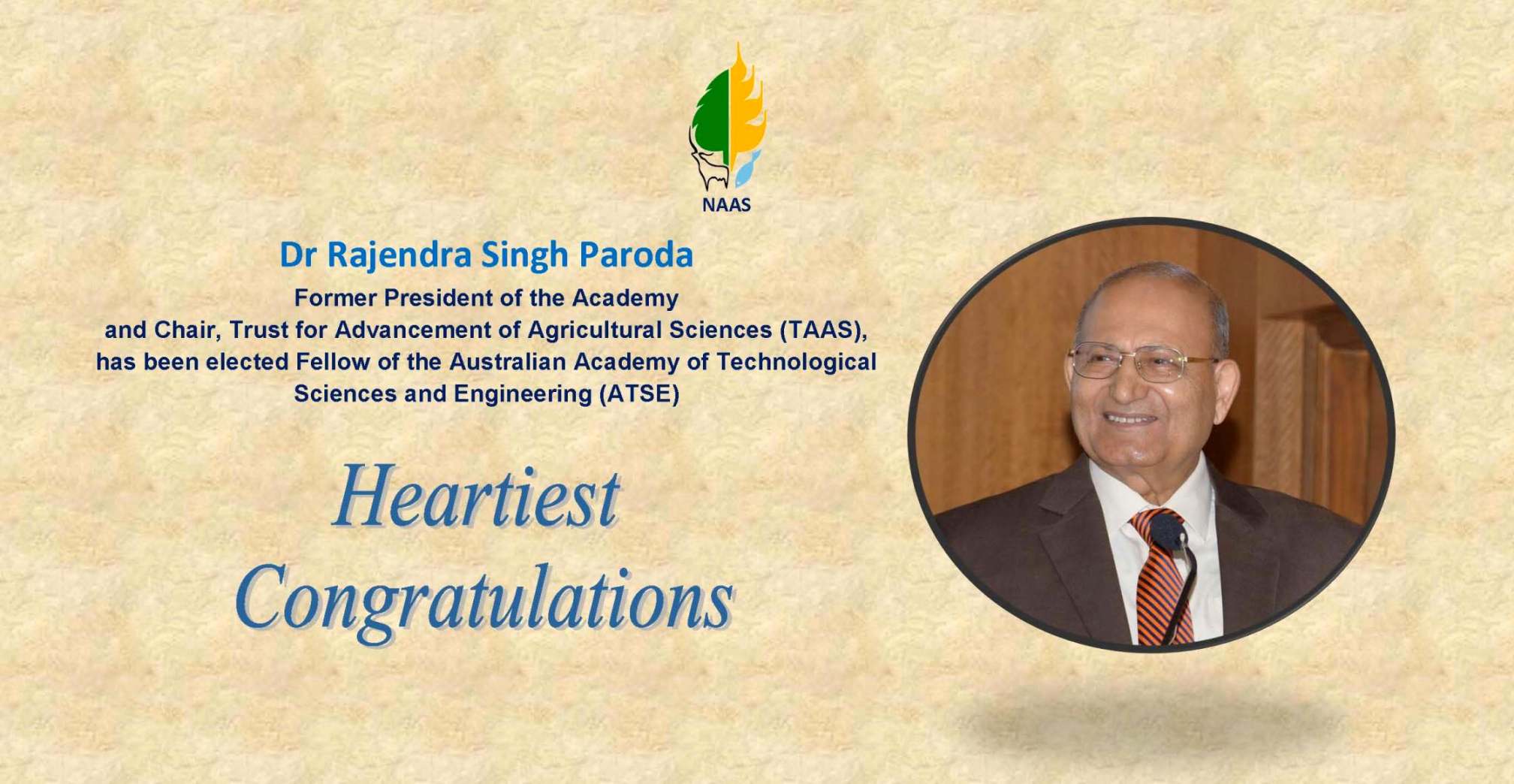 Dr. R.S. Paroda, Former President of the Academy and Chair, TAAS has been elected Fellow of the Australian Academy of Technological Sciences and Engineering (ATSE)